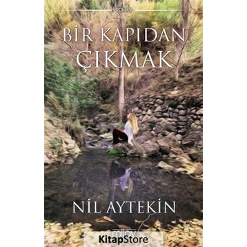 Bir Kapıdan Çıkmak - Nil Aytekin