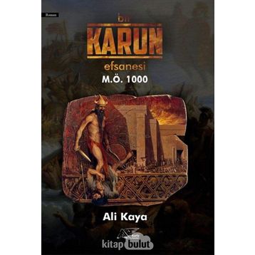 Bir Karun Efsanesi M.Ö 1000 - Ali Kaya