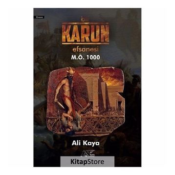 Bir Karun Efsanesi M.Ö 1000 - Ali Kaya