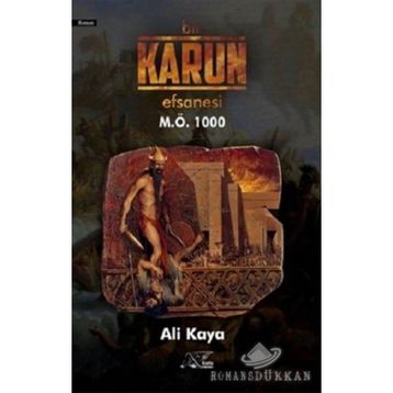 Bir Karun Efsanesi M.Ö 1000 - Ali Kaya