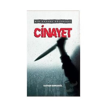 Bir Kasaba Eğlencesi: Cinayet - Kayhan Kırmızıgül