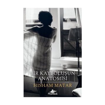 Bir Kayboluşun Anatomisi - Hisham Matar