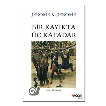Bir Kayıkta Üç Kafadar - Jerome K. Jerome