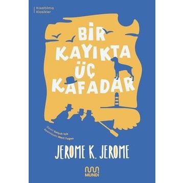 Bir Kayıkta Üç Kafadar - Jerome K. Jerome