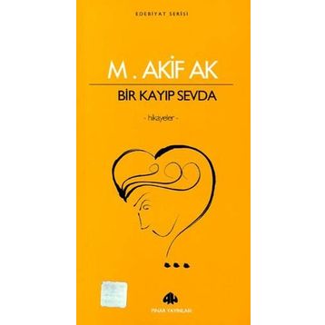 BIR KAYIP SEVDA - MEHMET AKIF AK