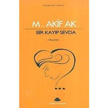 BIR KAYIP SEVDA - MEHMET AKIF AK