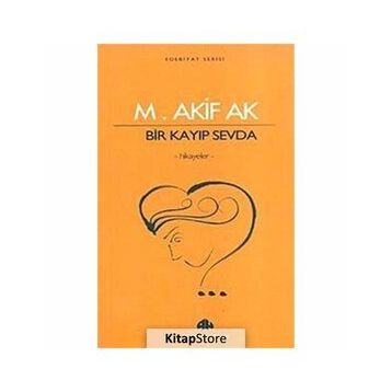 BIR KAYIP SEVDA - MEHMET AKIF AK