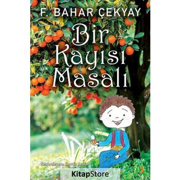 Bir Kayısı Masalı - F. Bahar Çekyay
