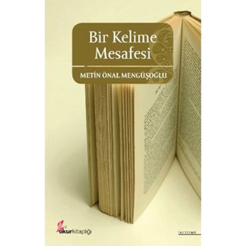 BIR KELIME MESAFESI - METIN ÖNAL MENGÜŞOĞLU