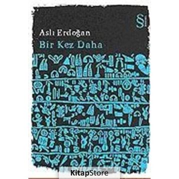 BIR KEZ DAHA - ASLI ERDOĞAN