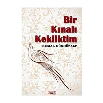 BIR KINALI KEKLIKTIM - KEMAL GÜNDÜZALP