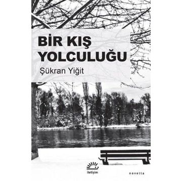 Bir Kış Yolculuğu - Şükran Yiğit