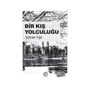 Bir Kış Yolculuğu - Şükran Yiğit