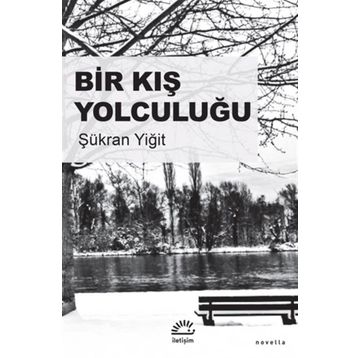 Bir Kış Yolculuğu - Şükran Yiğit
