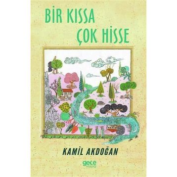 Bir Kıssa Çok Hisse - Kamil Akdoğan
