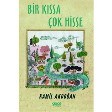 Bir Kıssa Çok Hisse - Kamil Akdoğan