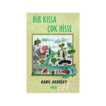 Bir Kıssa Çok Hisse - Kamil Akdoğan
