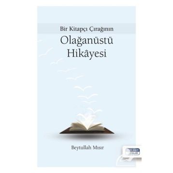 Bir Kitapçı Çırağının Olağanüstü Hikayesi - Beytullah Mısır