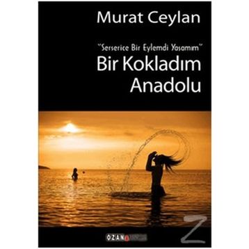 Bir Kokladım Anadolu - Murat Ceylan
