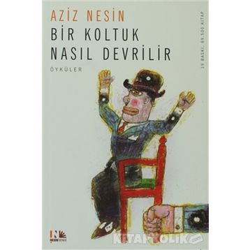 Bir Koltuk Nasıl Devrilir - Aziz Nesin