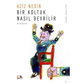 Bir Koltuk Nasıl Devrilir - Aziz Nesin