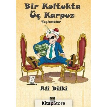 Bir Koltukta Üç Karpuz - Ali Dilki