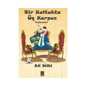 Bir Koltukta Üç Karpuz - Ali Dilki