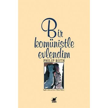 Bir Komünistle Evlendim - Philip Roth