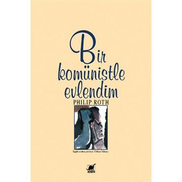 Bir Komünistle Evlendim - Philip Roth