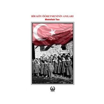 Bir Köy Öğretmeninin Anıları - Abdullah Tan