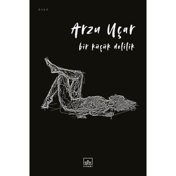 Bir Küçük Delilik - Arzu Uçar