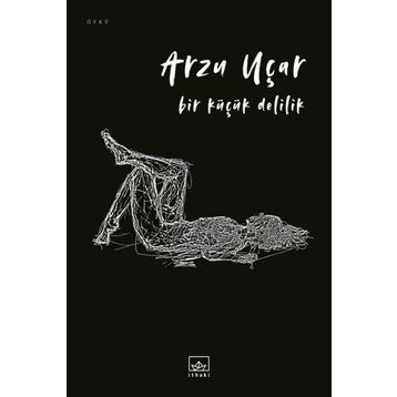 Bir Küçük Delilik - Arzu Uçar