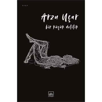 Bir Küçük Delilik - Arzu Uçar