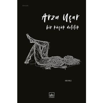 Bir Küçük Delilik - Arzu Uçar