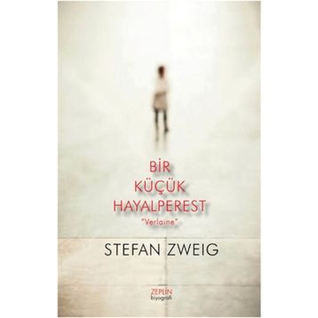 Bir Küçük Hayalperest - Verlaine - Stefan Zweig