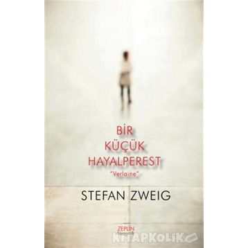 Bir Küçük Hayalperest - Verlaine - Stefan Zweig