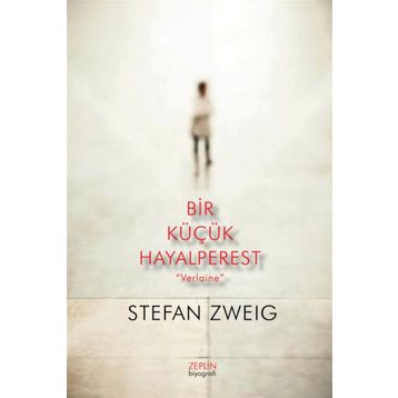 Bir Küçük Hayalperest - Verlaine - Stefan Zweig