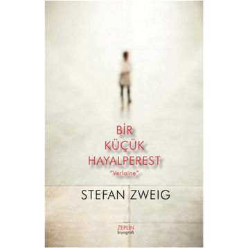 Bir Küçük Hayalperest - Verlaine - Stefan Zweig