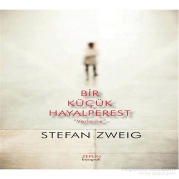 Bir Küçük Hayalperest - Verlaine - Stefan Zweig