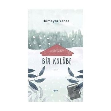 Bir Kulübe Hümeyra Yabar