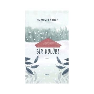 Bir Kulübe Hümeyra Yabar