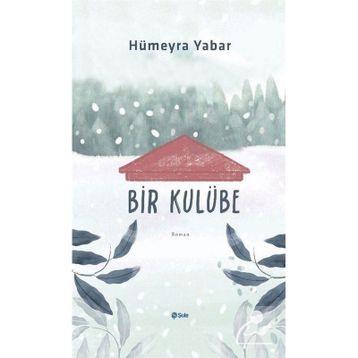 Bir Kulübe Hümeyra Yabar