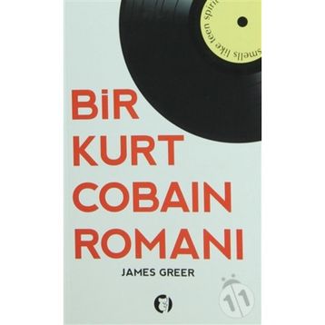 BIR KURT COBAIN ROMANI - JAMES GREER