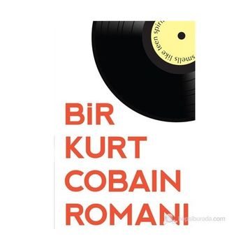 BIR KURT COBAIN ROMANI - JAMES GREER