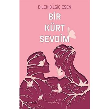 Bir Kürt Sevdim - Dilek Bilgiç Esen