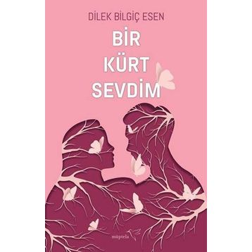 Bir Kürt Sevdim - Dilek Bilgiç Esen