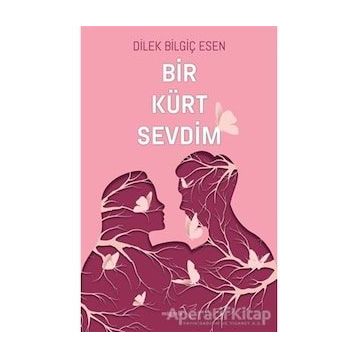 Bir Kürt Sevdim - Dilek Bilgiç Esen
