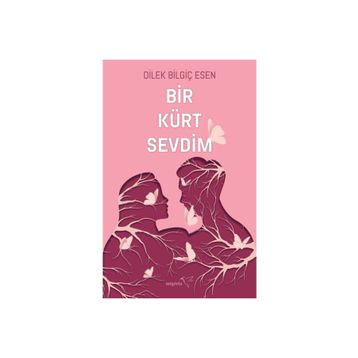 Bir Kürt Sevdim - Dilek Bilgiç Esen