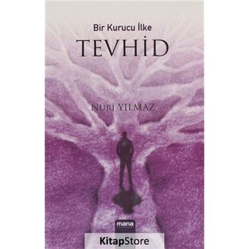 Bir Kurucu İlke Tevhid Nuri Yılmaz