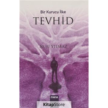 Bir Kurucu İlke Tevhid Nuri Yılmaz